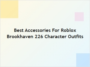 Best Accessories for Brookhaven Rp Outfits