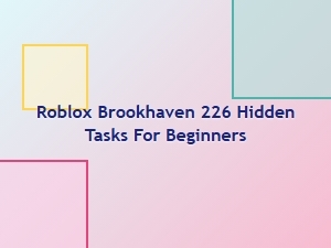 Hidden Tasks in Brookhaven for Beginners