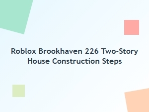 How to Build a Two-Story House in Brookhaven