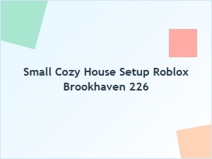 Cozy Small House Setup Ideas for Brookhaven 226